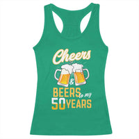 50th Birthday Party Gift Racerback Tank Top Cheers Beers To My 50 Years