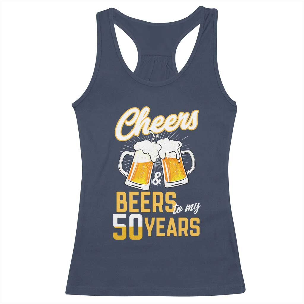 50th Birthday Party Gift Racerback Tank Top Cheers Beers To My 50 Years