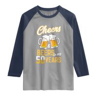 50th Birthday Party Gift Raglan Shirt Cheers Beers To My 50 Years