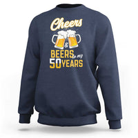 50th Birthday Party Gift Sweatshirt Cheers Beers To My 50 Years