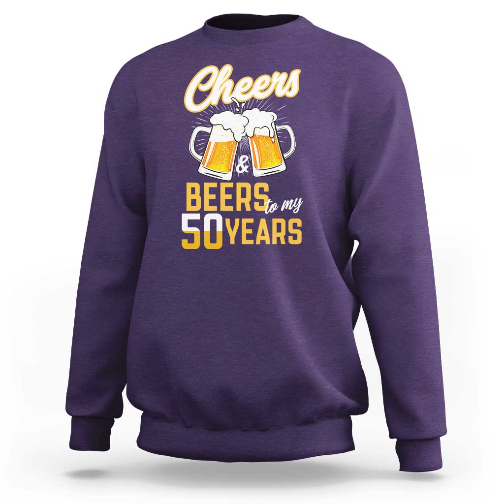50th Birthday Party Gift Sweatshirt Cheers Beers To My 50 Years
