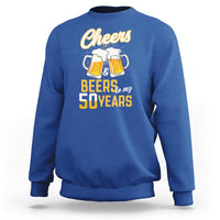 50th Birthday Party Gift Sweatshirt Cheers Beers To My 50 Years