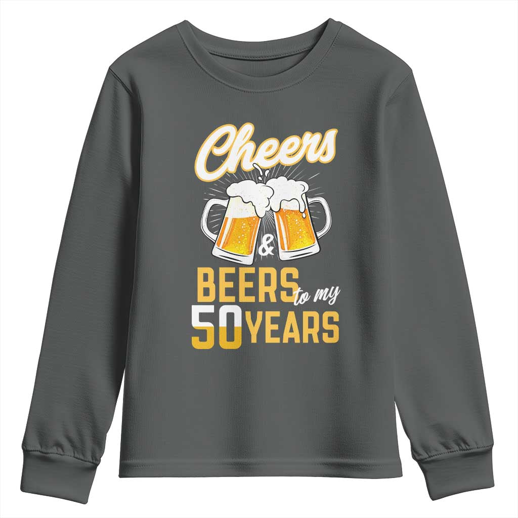 50th Birthday Party Gift Youth Sweatshirt Cheers Beers To My 50 Years