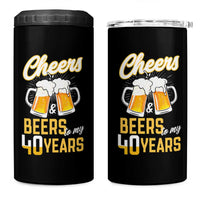40th Birthday Party Gift 4 in 1 Can Cooler Tumbler Cheers Beers To My 40 Years