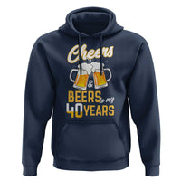 40th Birthday Party Gift Hoodie Cheers Beers To My 40 Years