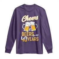 40th Birthday Party Gift Long Sleeve Shirt Cheers Beers To My 40 Years