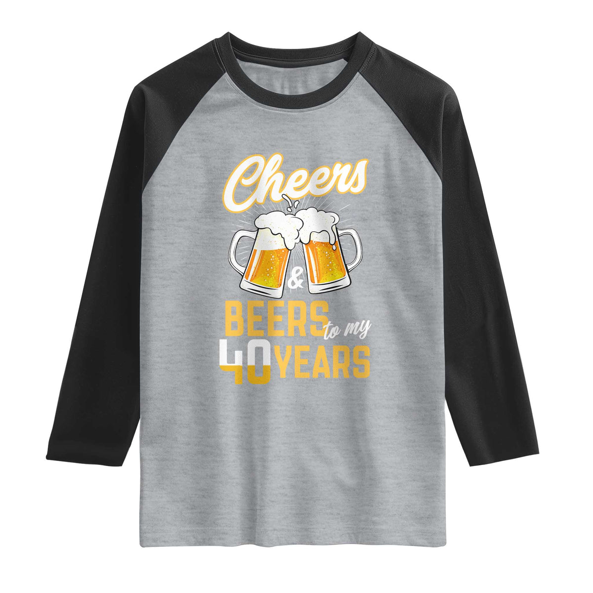 40th Birthday Party Gift Raglan Shirt Cheers Beers To My 40 Years