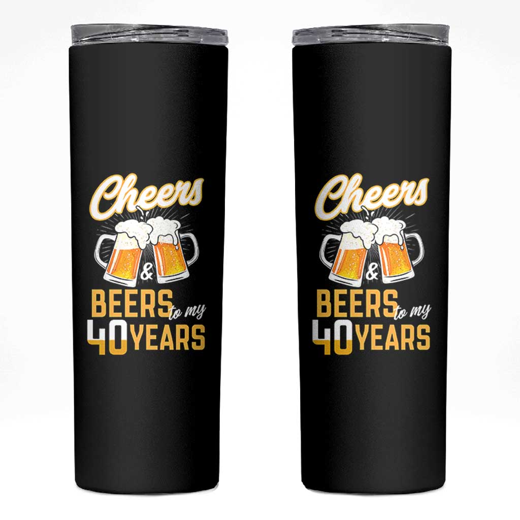 40th Birthday Party Gift Skinny Tumbler Cheers Beers To My 40 Years