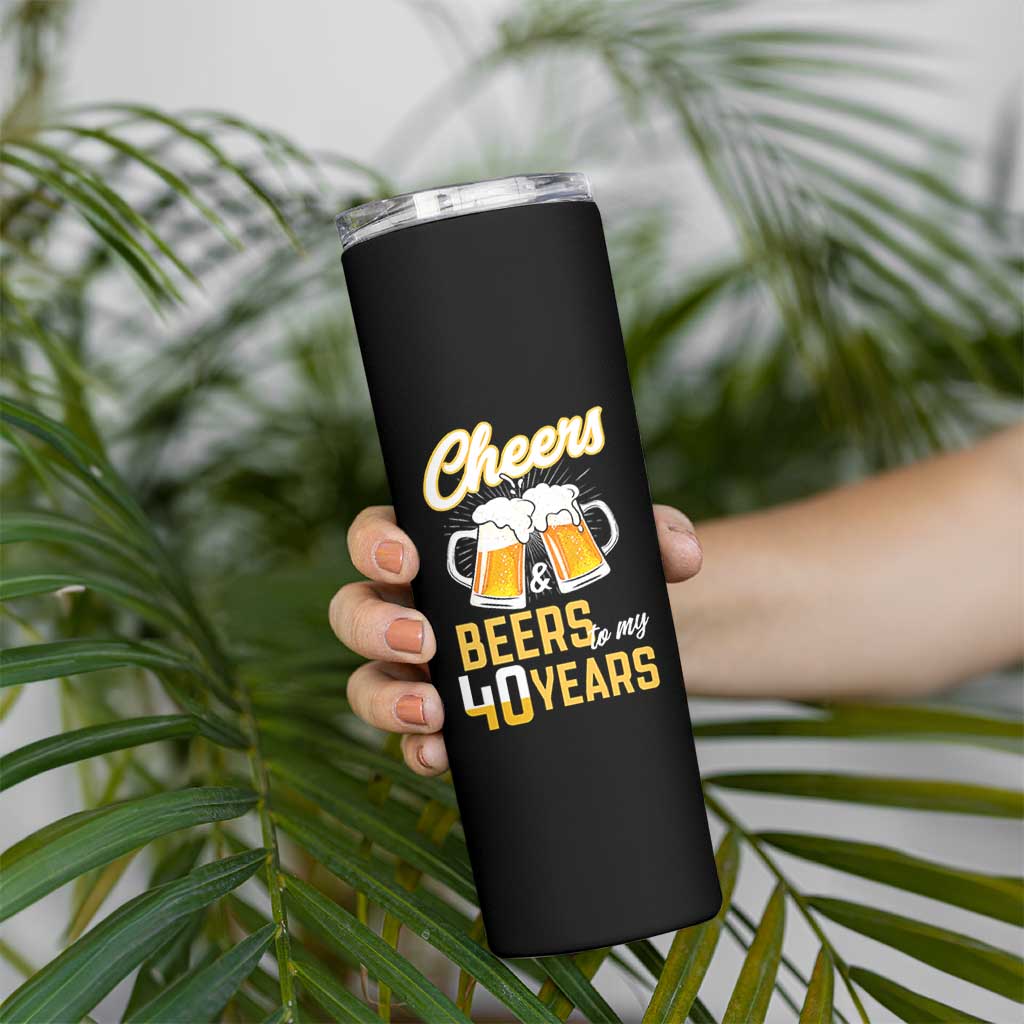 40th Birthday Party Gift Skinny Tumbler Cheers Beers To My 40 Years
