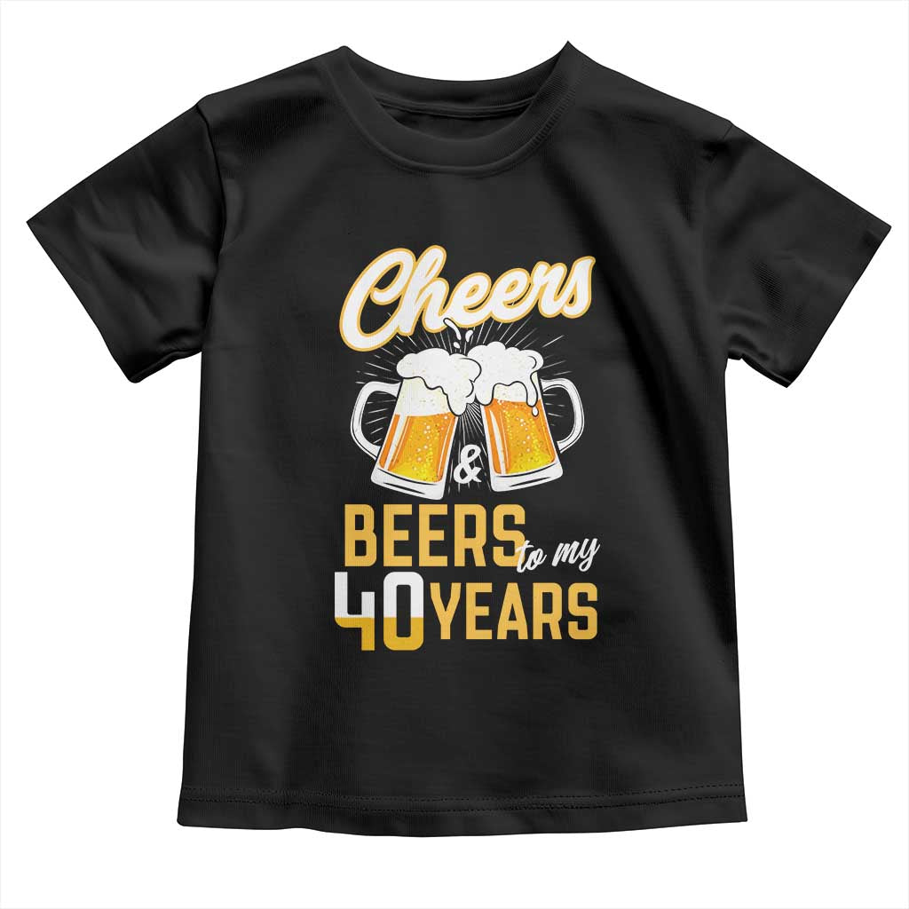 40th Birthday Party Gift Toddler T Shirt Cheers Beers To My 40 Years