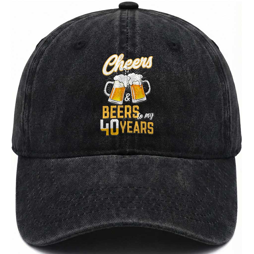 40th Birthday Party Gift Washed Cotton Baseball Cap Cheers Beers To My 40 Years
