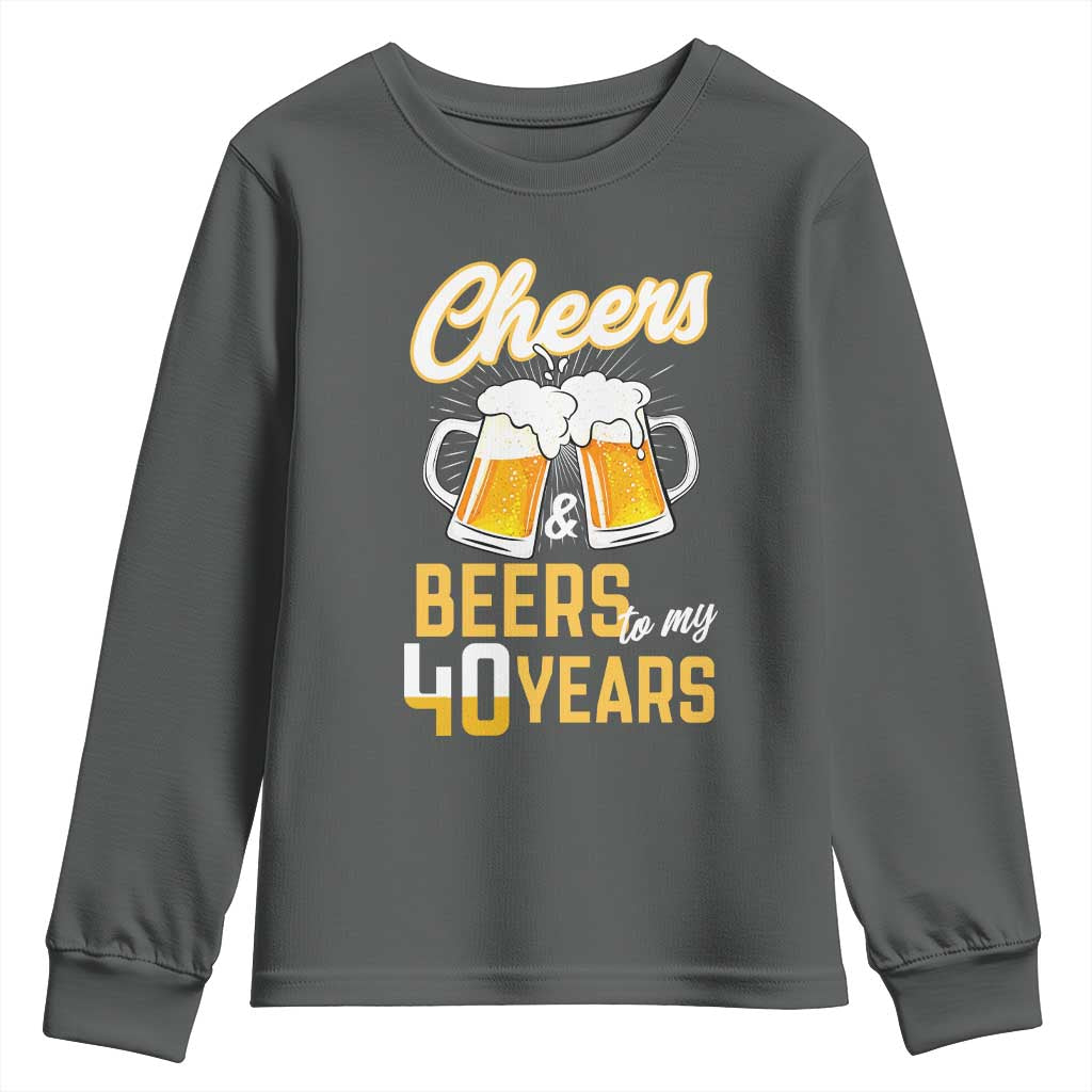 40th Birthday Party Gift Youth Sweatshirt Cheers Beers To My 40 Years