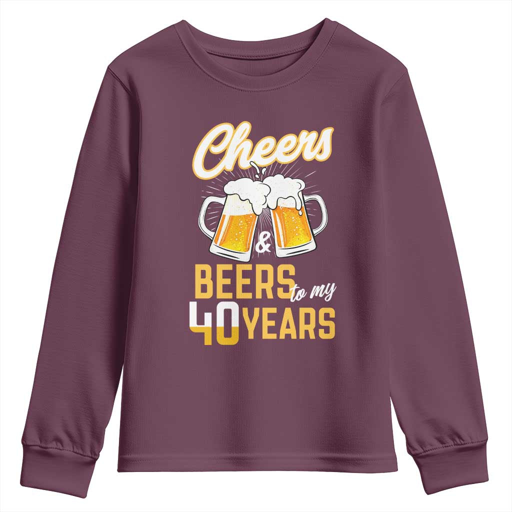 40th Birthday Party Gift Youth Sweatshirt Cheers Beers To My 40 Years