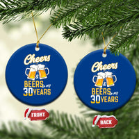 30th Birthday Party Gift Ceramic Ornament Cheers Beers To My 30 Years