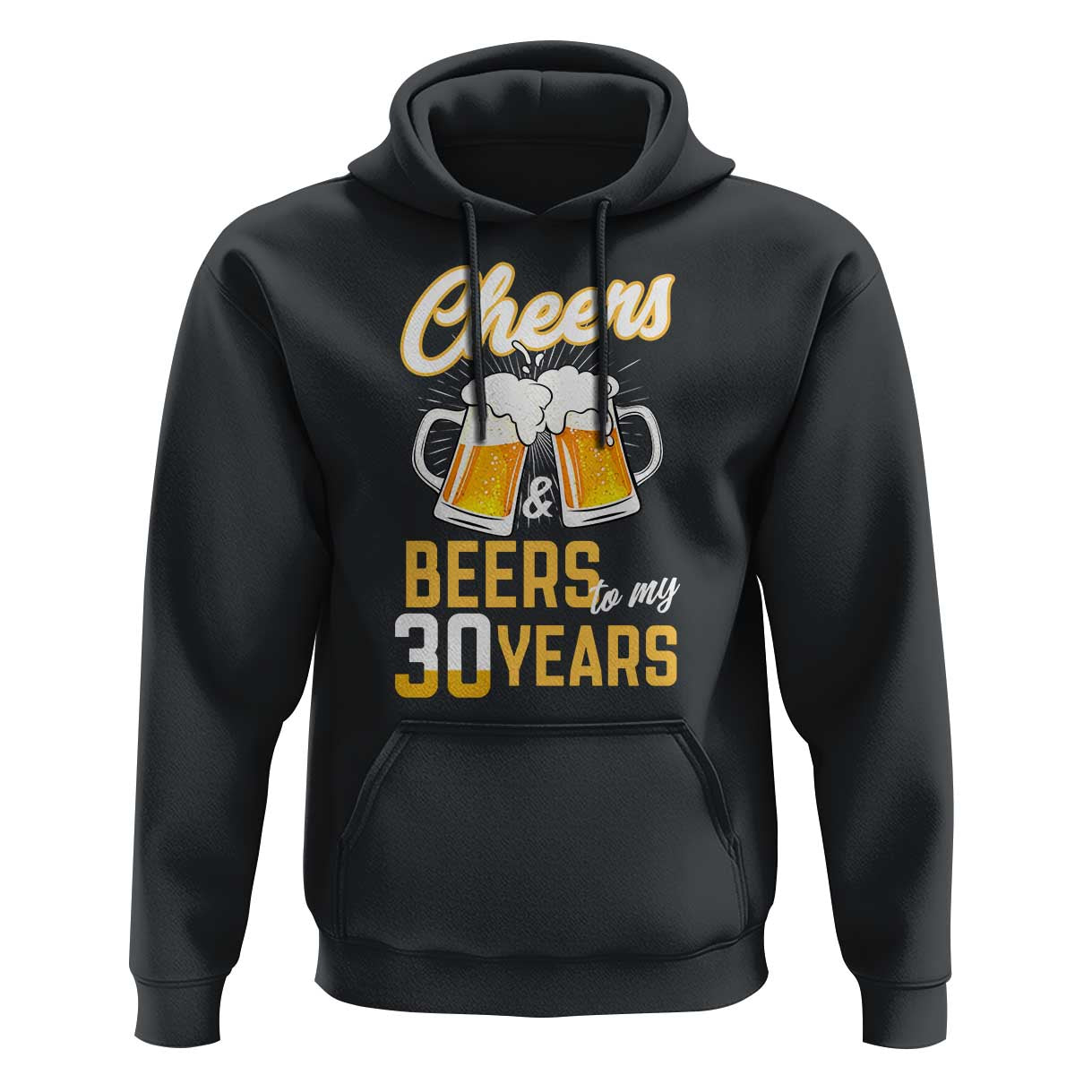 30th Birthday Party Gift Hoodie Cheers Beers To My 30 Years