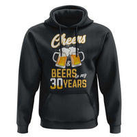 30th Birthday Party Gift Hoodie Cheers Beers To My 30 Years
