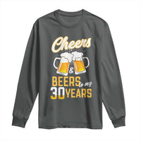 30th Birthday Party Gift Long Sleeve Shirt Cheers Beers To My 30 Years