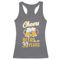 30th Birthday Party Gift Racerback Tank Top Cheers Beers To My 30 Years