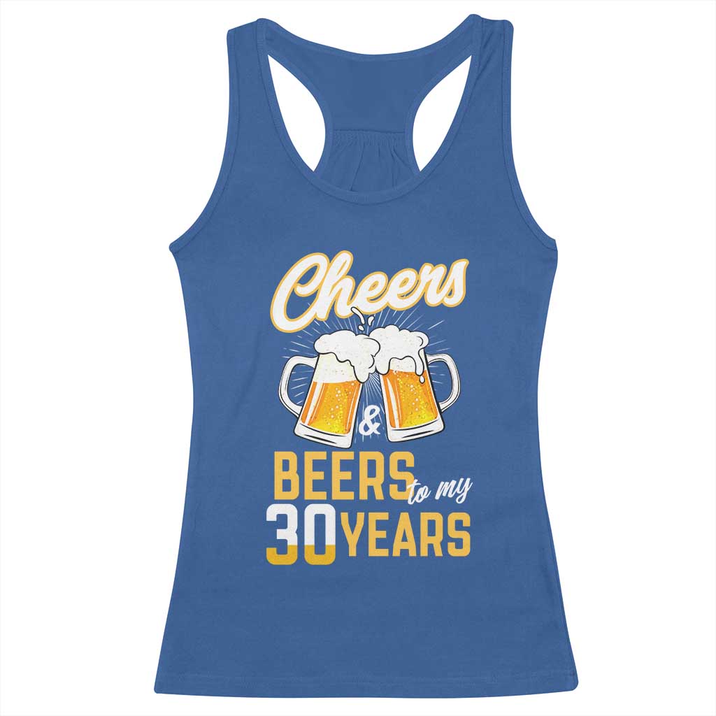 30th Birthday Party Gift Racerback Tank Top Cheers Beers To My 30 Years