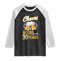 30th Birthday Party Gift Raglan Shirt Cheers Beers To My 30 Years