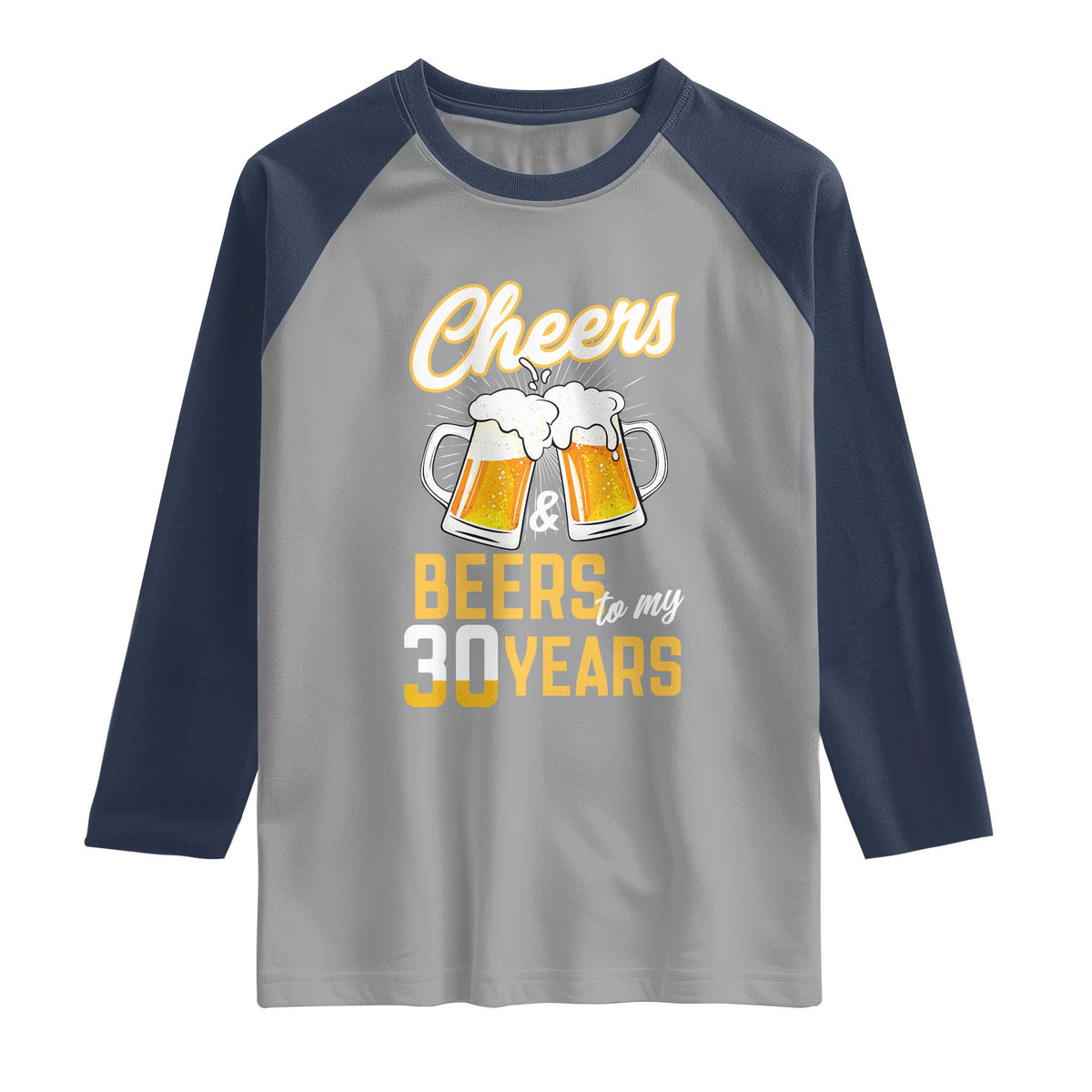 30th Birthday Party Gift Raglan Shirt Cheers Beers To My 30 Years