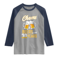 30th Birthday Party Gift Raglan Shirt Cheers Beers To My 30 Years