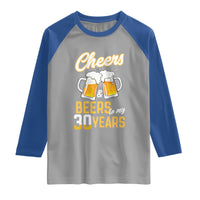 30th Birthday Party Gift Raglan Shirt Cheers Beers To My 30 Years