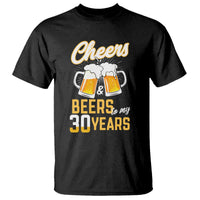 30th Birthday Party Gift T Shirt Cheers Beers To My 30 Years