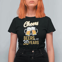 30th Birthday Party Gift T Shirt For Women Cheers Beers To My 30 Years