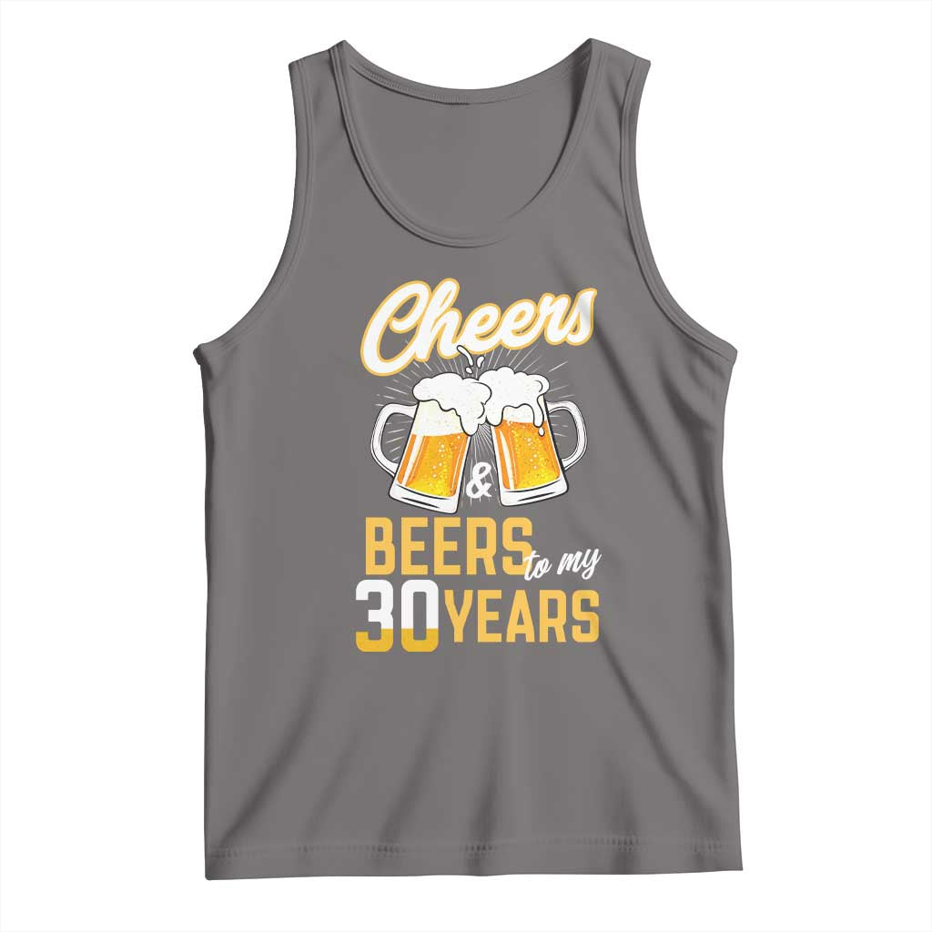 30th Birthday Party Gift Tank Top Cheers Beers To My 30 Years