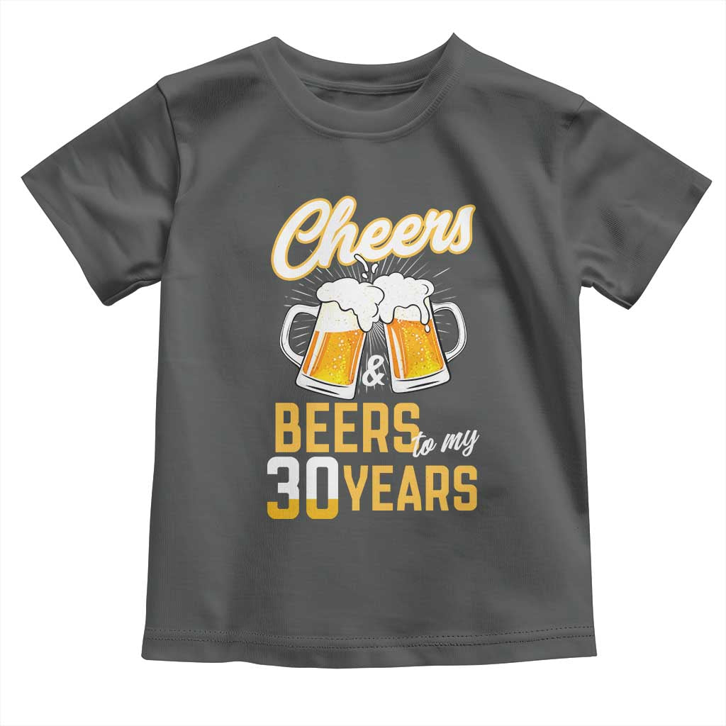 30th Birthday Party Gift Toddler T Shirt Cheers Beers To My 30 Years
