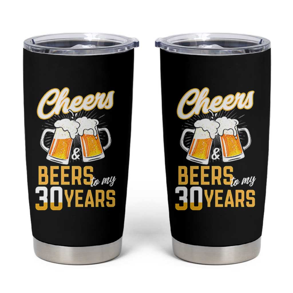 30th Birthday Party Gift Tumbler Cup Cheers Beers To My 30 Years