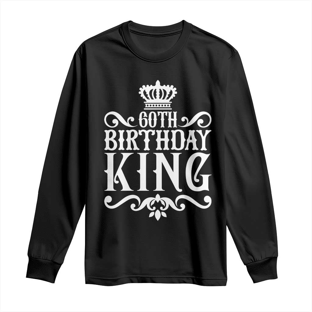 60th Birthday King Royal Crown Graphic For Men Long Sleeve Shirt