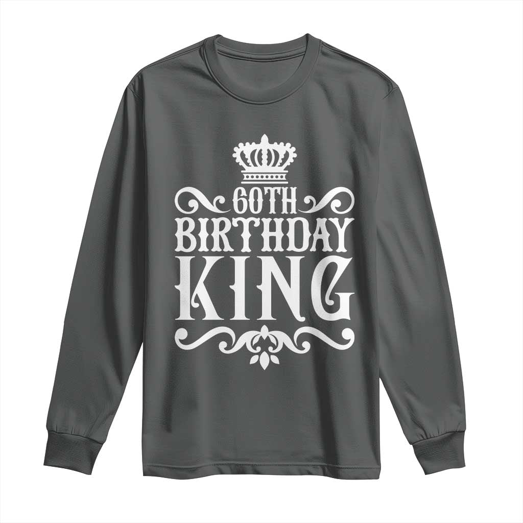 60th Birthday King Royal Crown Graphic For Men Long Sleeve Shirt