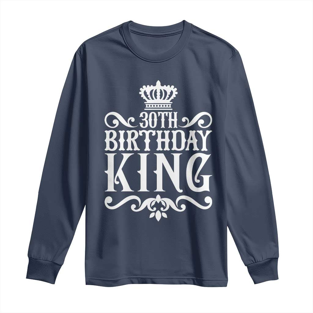 30th Birthday King Long Sleeve Shirt Royal Crown Graphic For Men