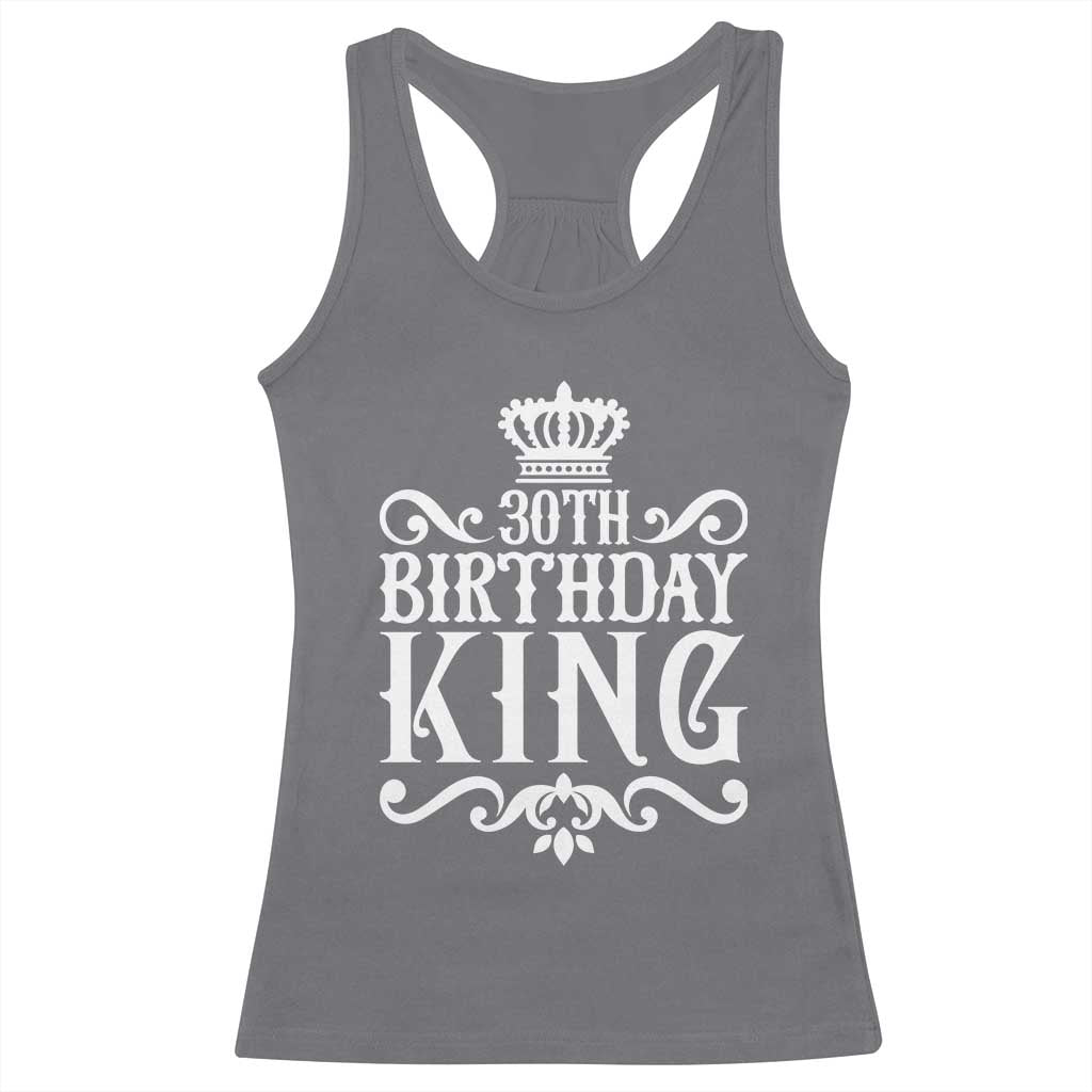 30th Birthday King Racerback Tank Top Royal Crown Graphic For Men