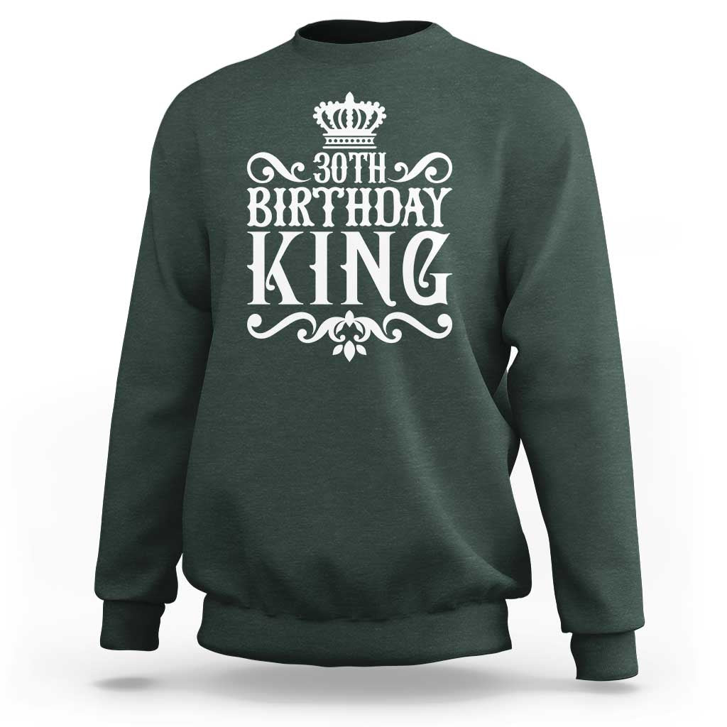 30th Birthday King Sweatshirt Royal Crown Graphic For Men