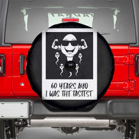 60 Years Ago I Was The Fastest Spare Tire Cover Funny 60th Birthday Celebration
