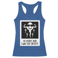 60 Years Ago I Was The Fastest Racerback Tank Top Funny 60th Birthday Celebration