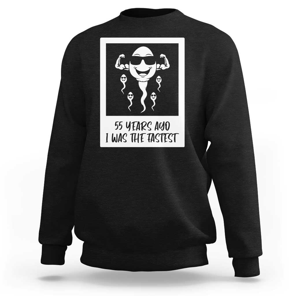 55 Years Ago I Was The Fastest Sweatshirt Funny 55th Birthday Milestone Graphic