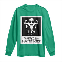 50 Years Ago I Was The Fastest Long Sleeve Shirt Funny 50th Birthday Gift