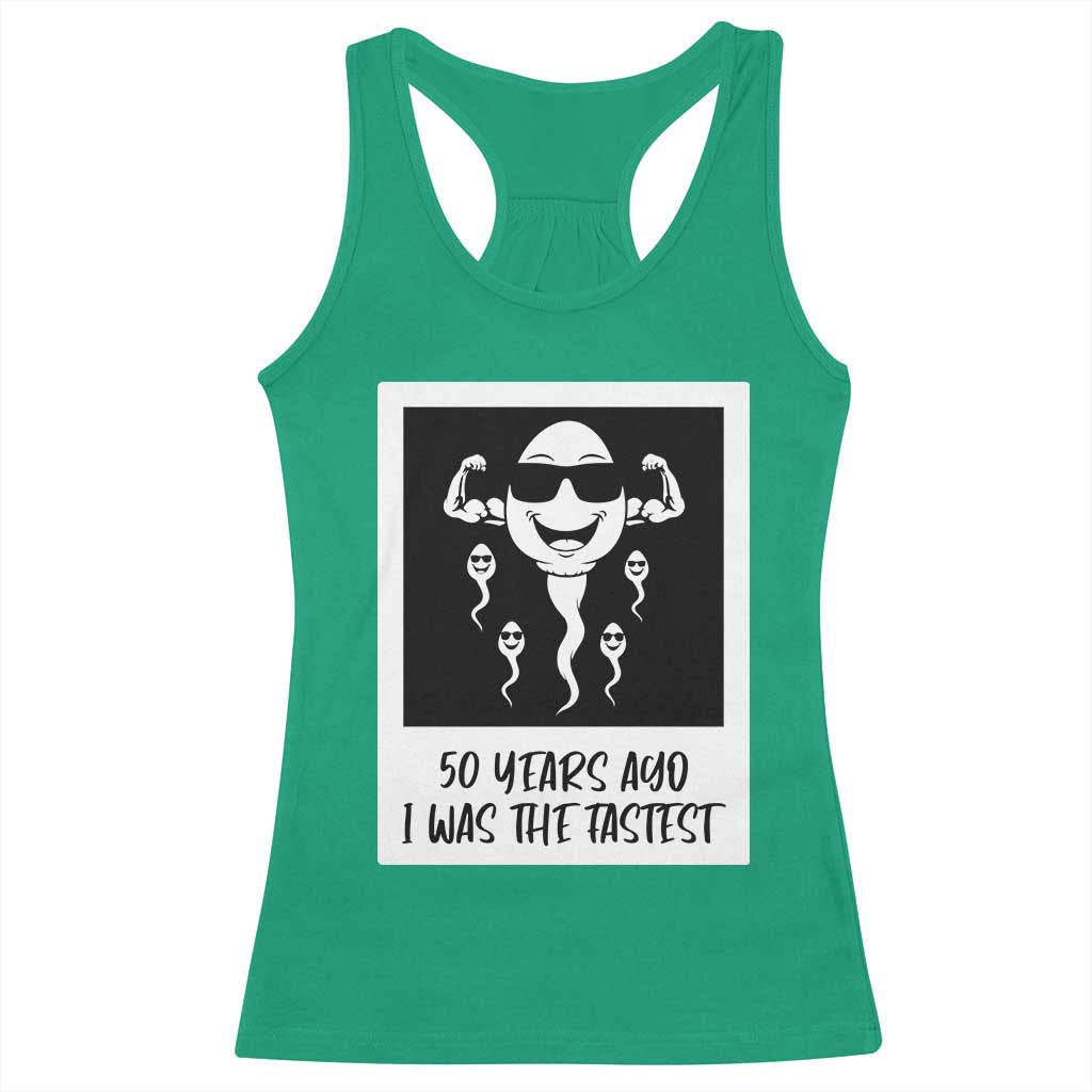50 Years Ago I Was The Fastest Racerback Tank Top Funny 50th Birthday Gift