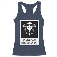 50 Years Ago I Was The Fastest Racerback Tank Top Funny 50th Birthday Gift