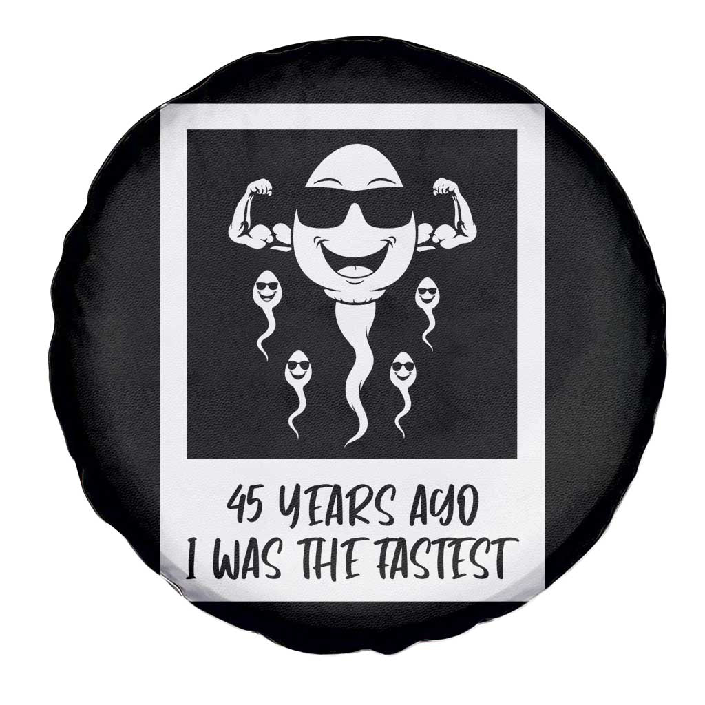 45 Years Ago I Was The Fastest Spare Tire Cover Funny 45th Birthday Gift