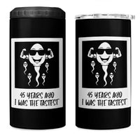 45 Years Ago I Was The Fastest 4 in 1 Can Cooler Tumbler Funny 45th Birthday Gift