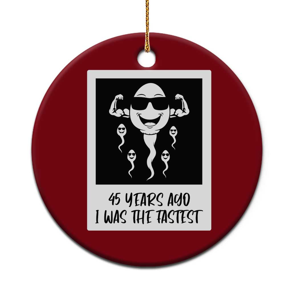 45 Years Ago I Was The Fastest Ceramic Ornament Funny 45th Birthday Gift