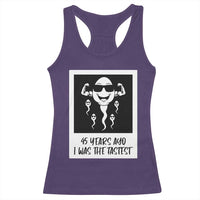 45 Years Ago I Was The Fastest Racerback Tank Top Funny 45th Birthday Gift