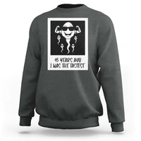 45 Years Ago I Was The Fastest Sweatshirt Funny 45th Birthday Gift