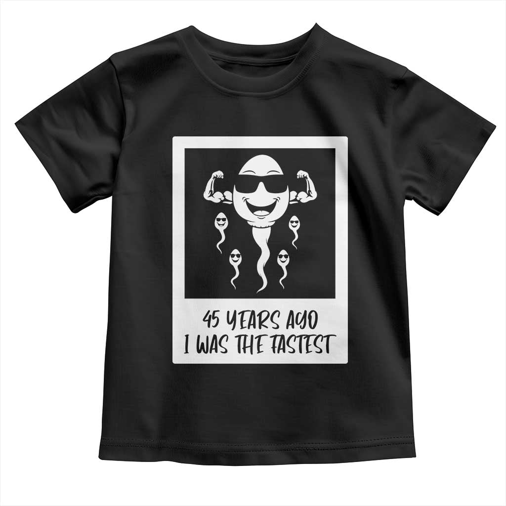 45 Years Ago I Was The Fastest Toddler T Shirt Funny 45th Birthday Gift