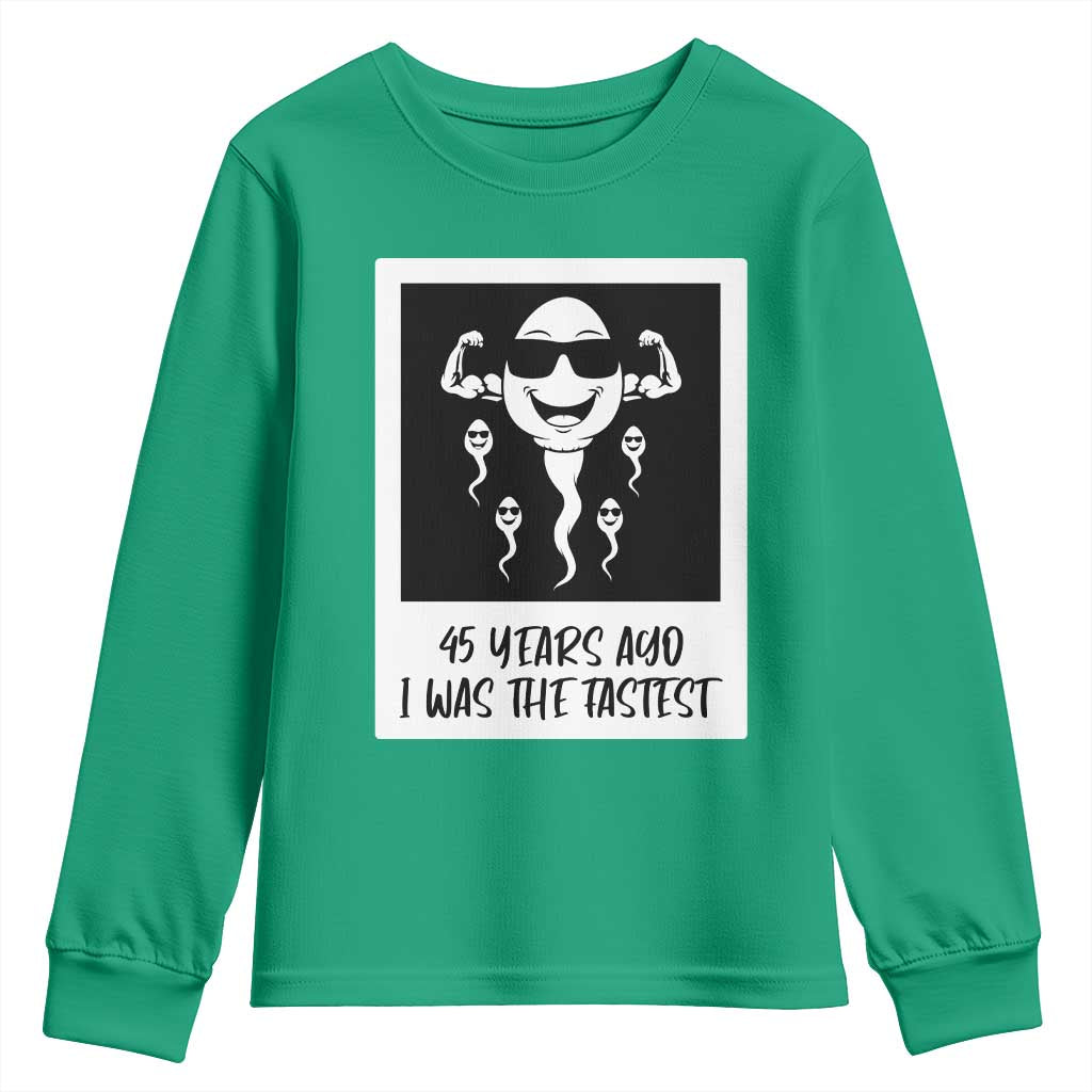 45 Years Ago I Was The Fastest Youth Sweatshirt Funny 45th Birthday Gift